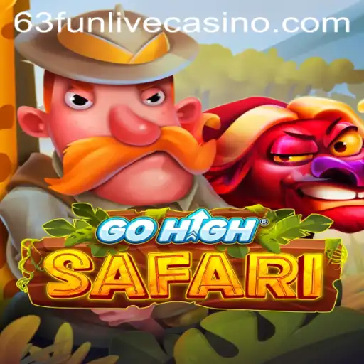 Explore the Thrill of GoHighSafari and the Excitement of 63fun