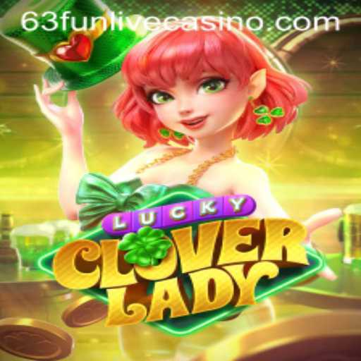 Exploring LuckyCloverLady: A Dive into the Enthralling World of 63fun