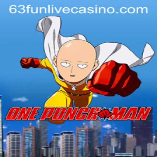 Exploring OnePunchMan: The Ultimate Gaming Experience with 63fun